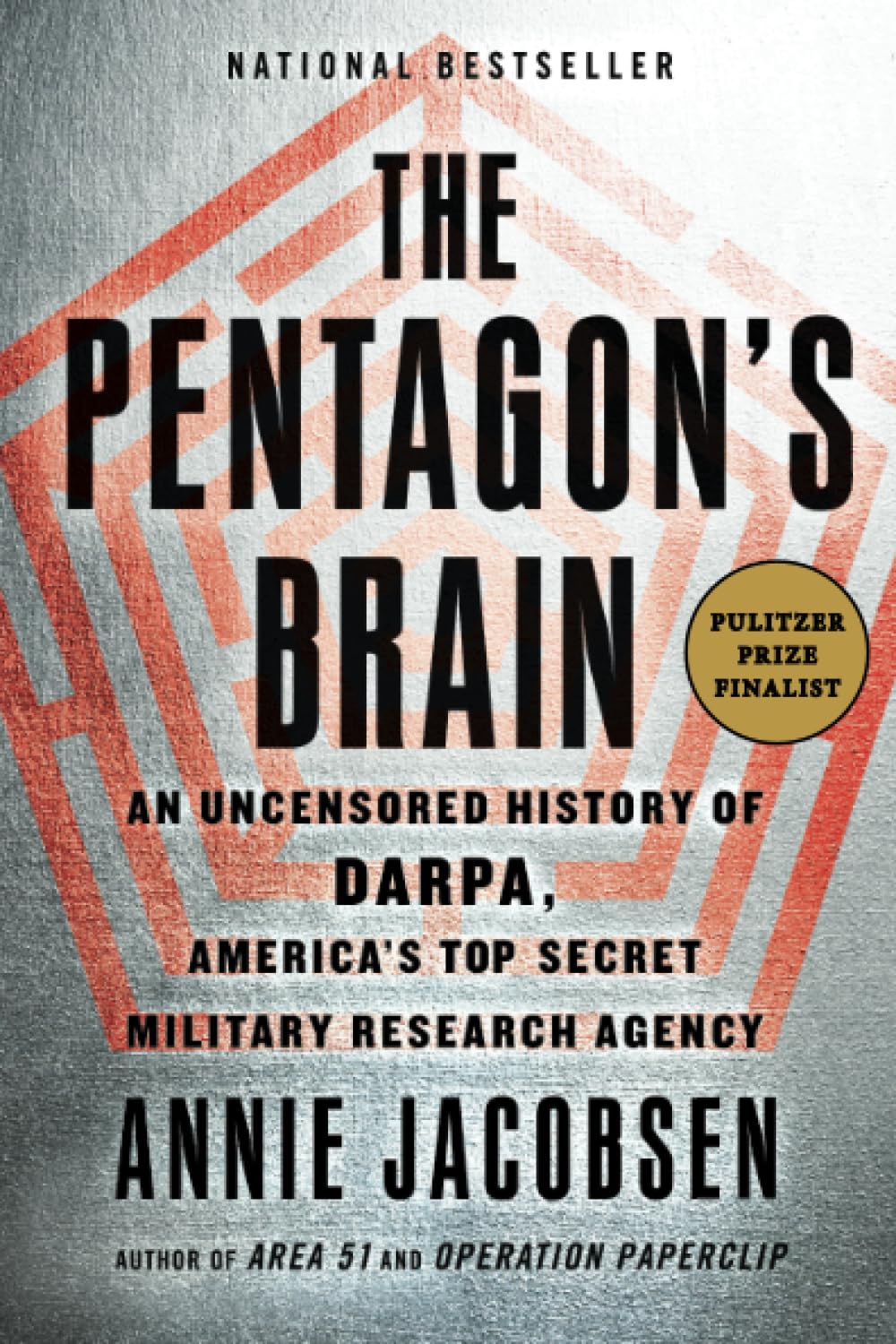 The Pentagon's Brain: An Uncensored History of DARPA, America's Top-Secret Military Research Agency