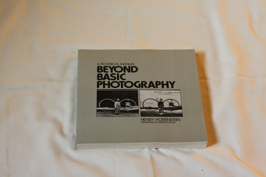 Beyond Basic Photography: A Technical Manual