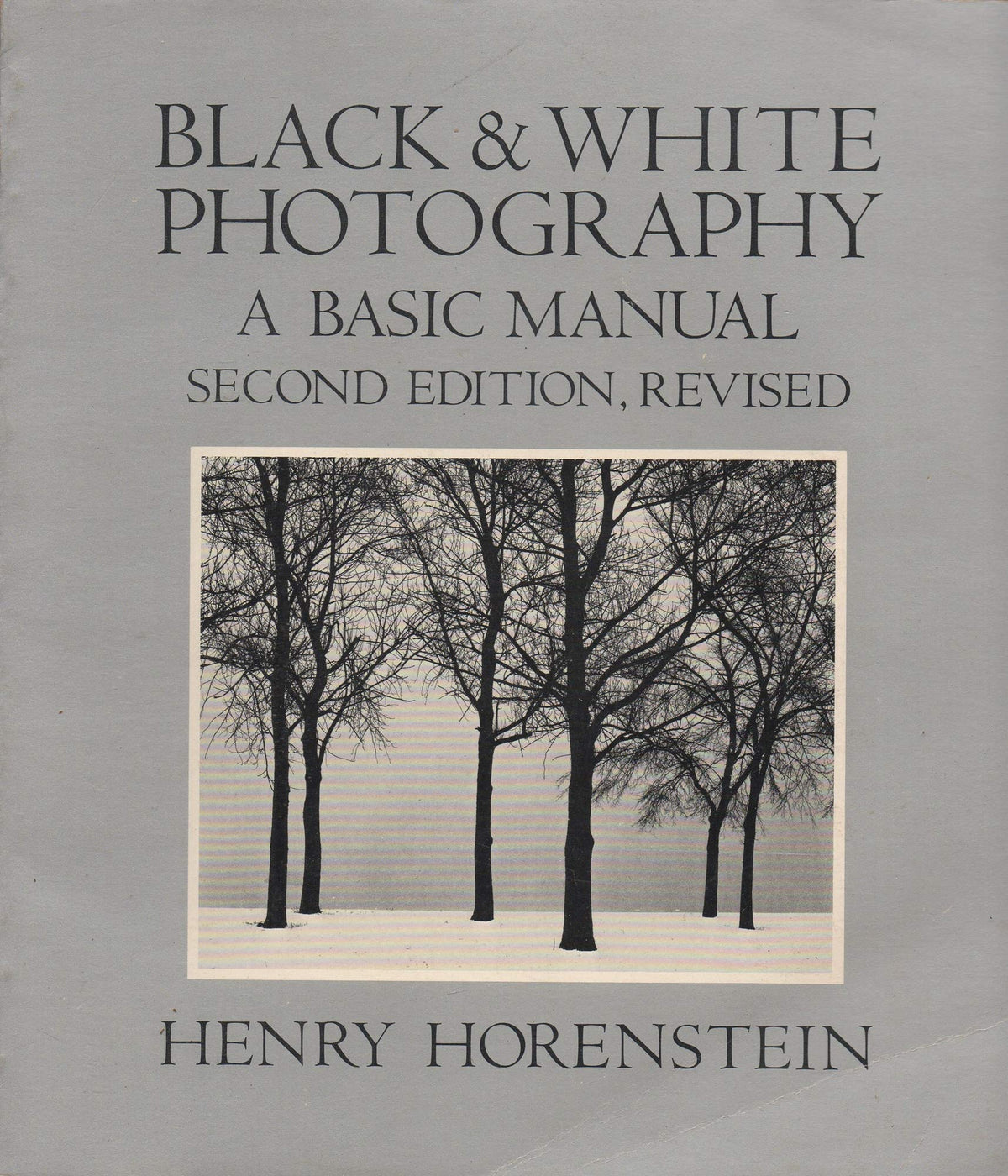 Black and White Photography: A Basic Manual