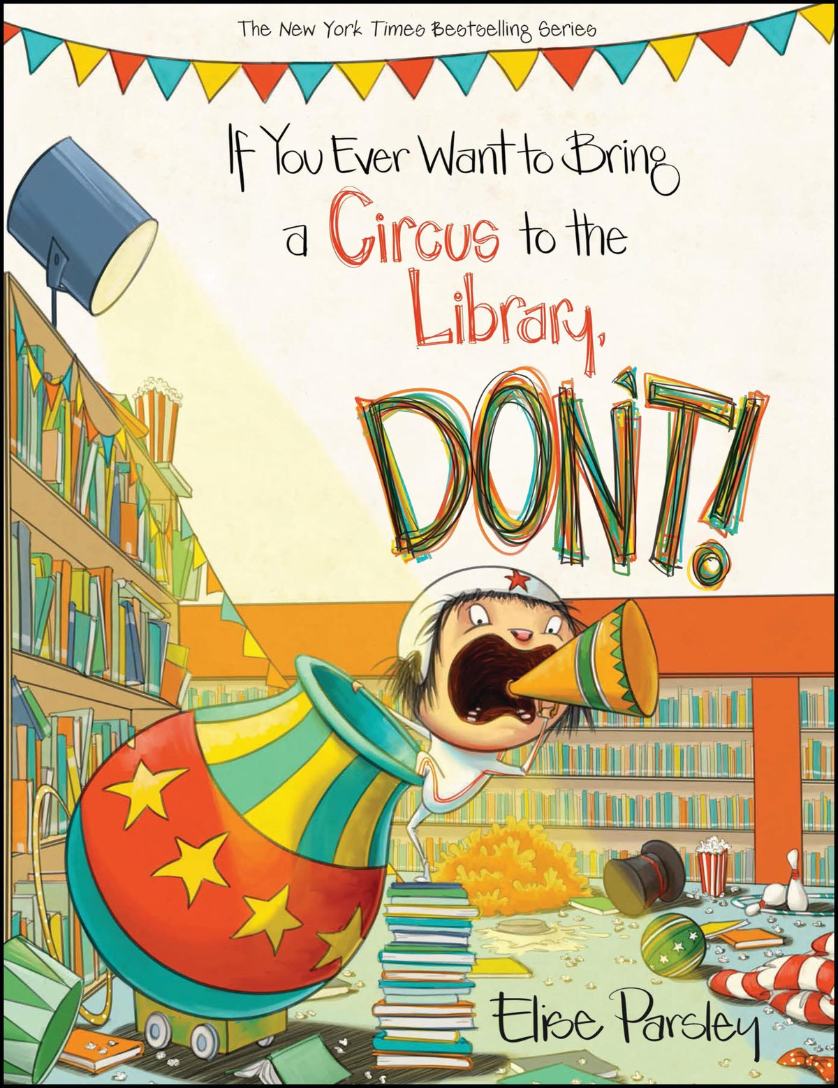 If You Ever Want to Bring a Circus to the Library, Don't! (Magnolia Says DON'T!, 3)