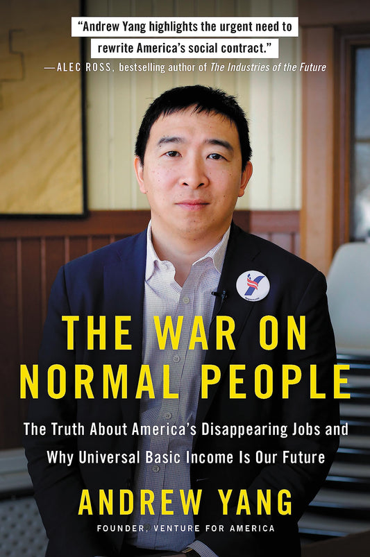 The War on Normal People: The Truth About America's Disappearing Jobs and Why Universal Basic Income Is Our Future - 7458