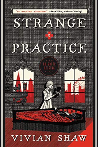 Strange Practice (A Dr. Greta Helsing Novel) - 6515