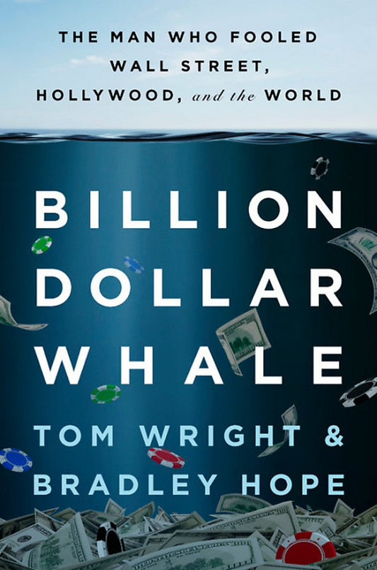 Billion Dollar Whale: The Man Who Fooled Wall Street, Hollywood, and the World - 6116