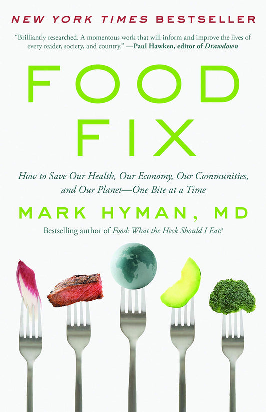 Food Fix: How to Save Our Health, Our Economy, Our Communities, and Our Planet--One Bite at a Time (The Dr. Hyman Library, 9) - 4544
