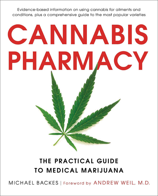 Cannabis Pharmacy: The Practical Guide to Medical Marijuana -- Revised and Updated - 9981