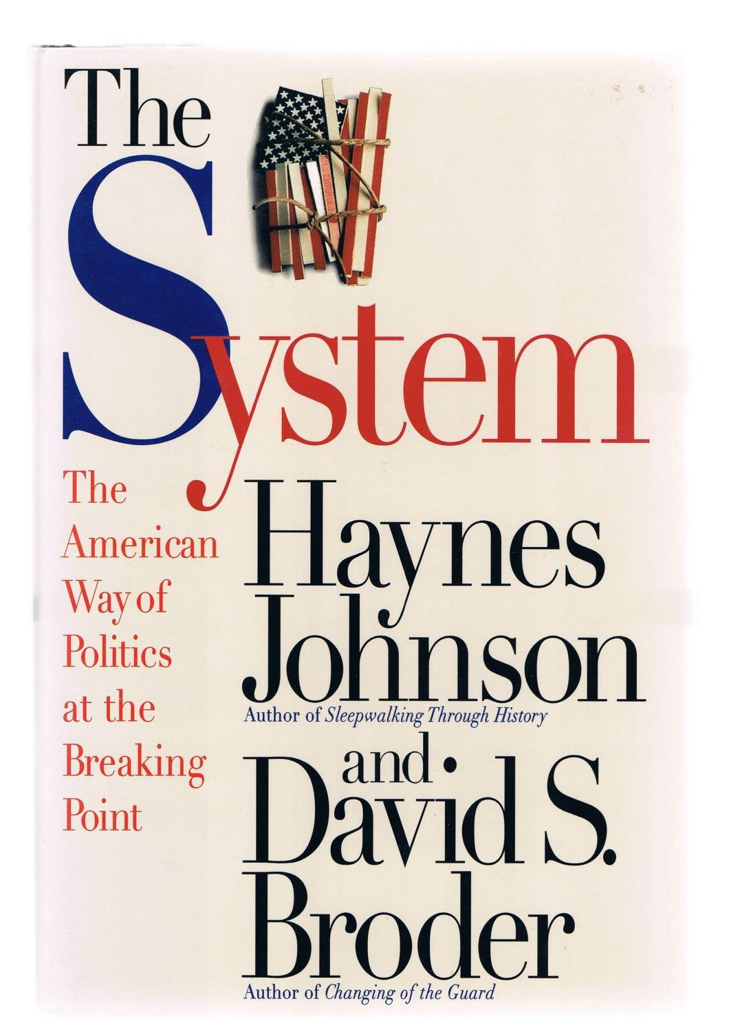 The System: The American Way of Politics at the Breaking Point