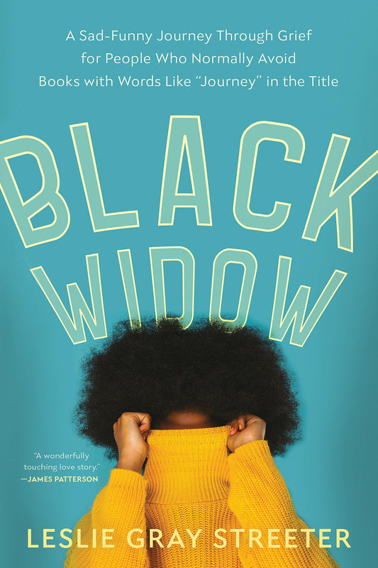 Black Widow: A Sad-Funny Journey Through Grief for People Who Normally Avoid Books with Words Like "Journey" in the Title