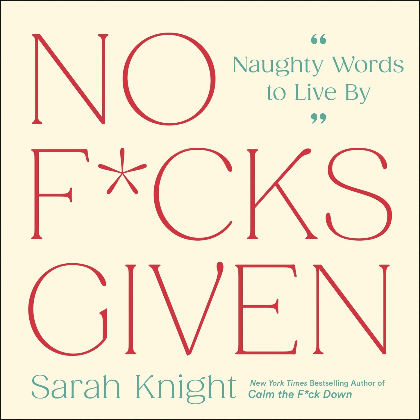 No F*cks Given: Naughty Words to Live By (A No F*cks Given Guide)