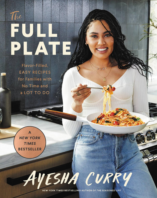 The Full Plate: Flavor-Filled, Easy Recipes for Families with No Time and a Lot to Do - 2621