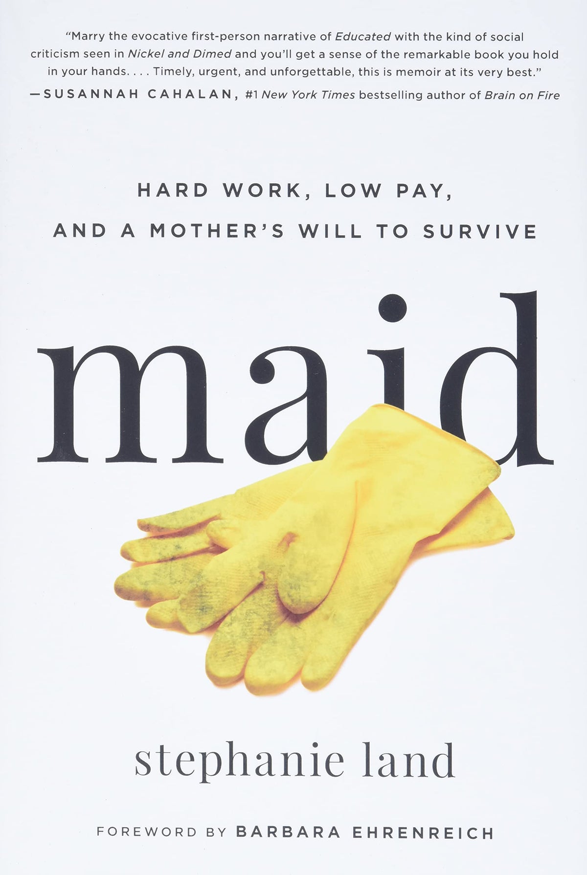 Maid: Hard Work, Low Pay, and a Mother's Will to Survive