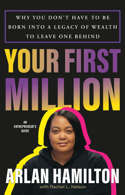 Your First Million: Why You Don’t Have to Be Born into a Legacy of Wealth to Leave One Behind - 3094