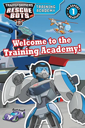 Transformers Rescue Bots: Welcome to the Training Academy! (Passport to Reading)