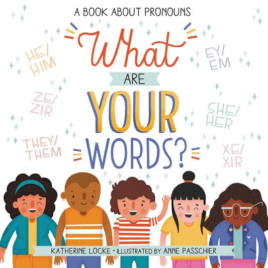 What Are Your Words?: A Book About Pronouns - 5803