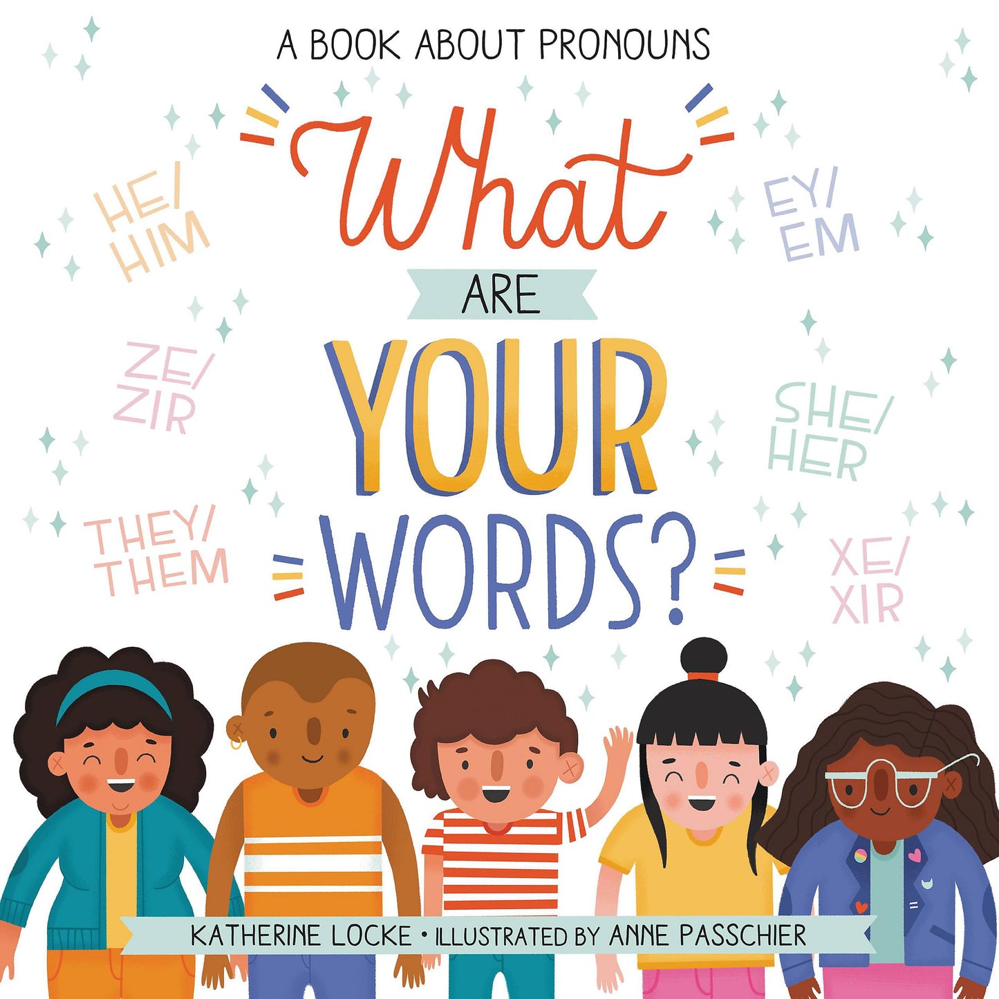 What Are Your Words?: A Book About Pronouns - 5731