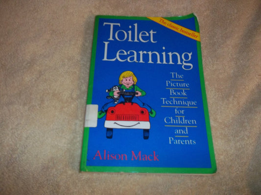 Toilet Learning: The Picture Book Technique for Children and Parents