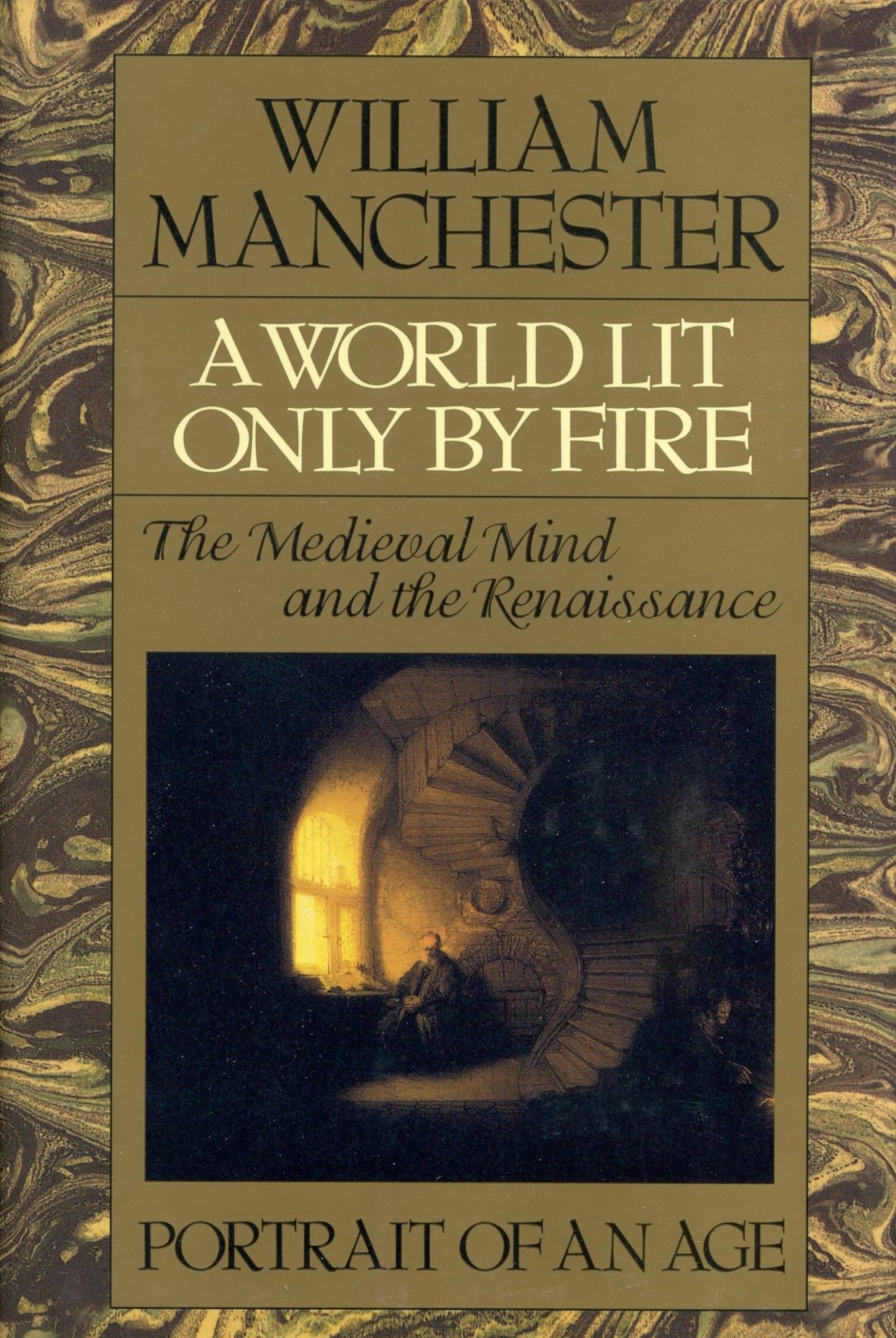A World Lit Only by Fire: The Medieval Mind and the Renaissance - Portrait of an Age - 6455