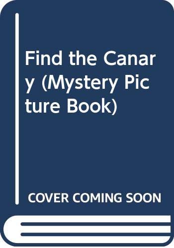 Find the Canary (Mystery Picture Book)