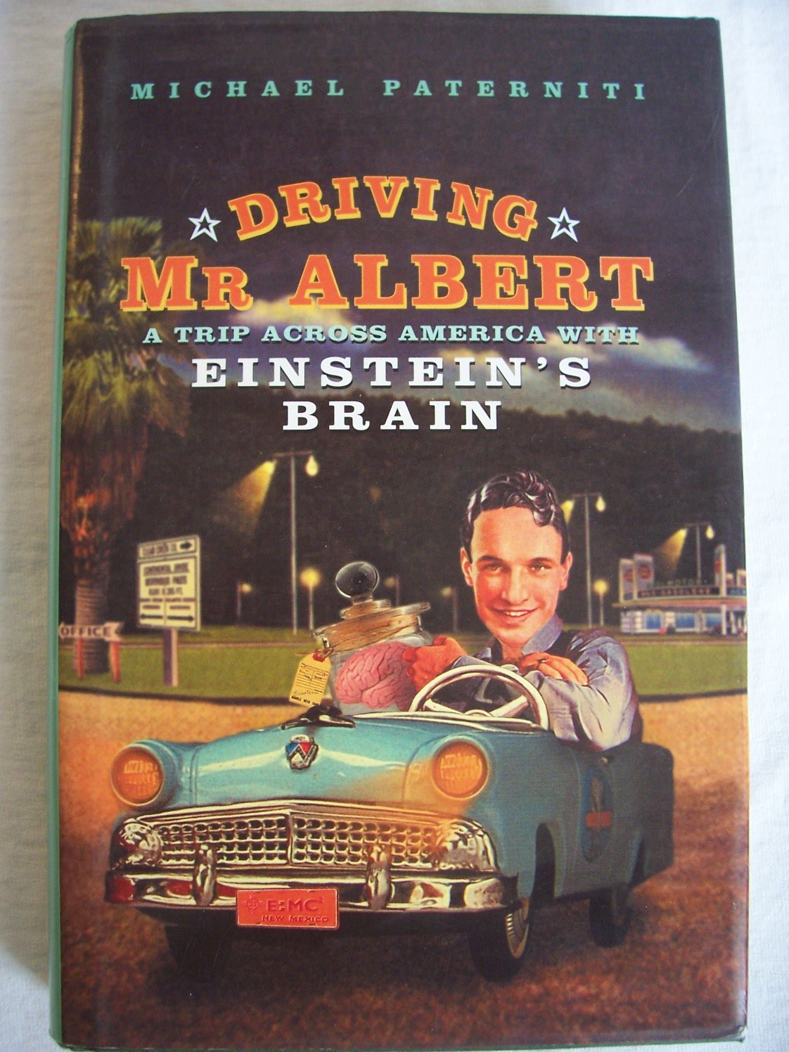 Driving Mr Albert; A Trip Across America with Einstein's Brain
