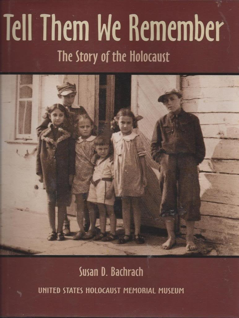 Tell Them We Remember: The Story of the Holocaust