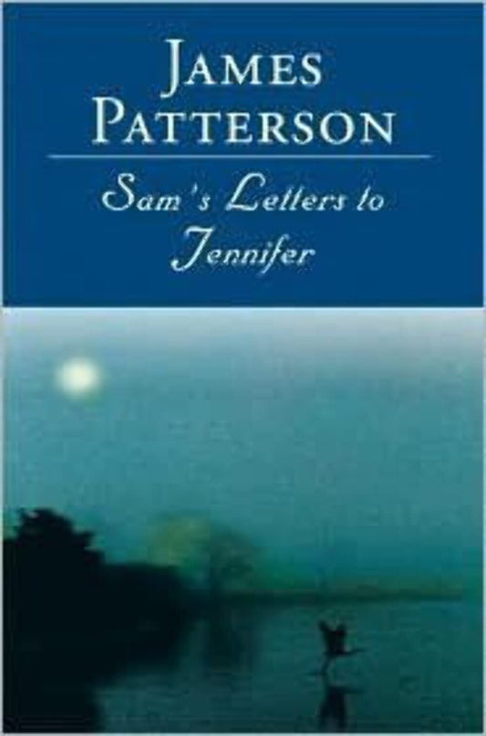 SAM'S LETTERS TO JENNIFER