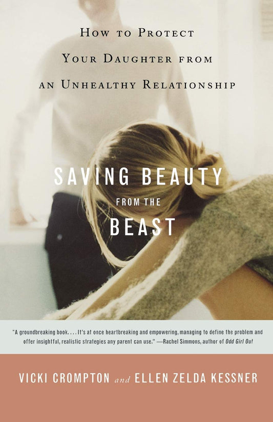 Saving Beauty from the Beast: How to Protect Your Daughter from an Unhealthy Relationship - 475