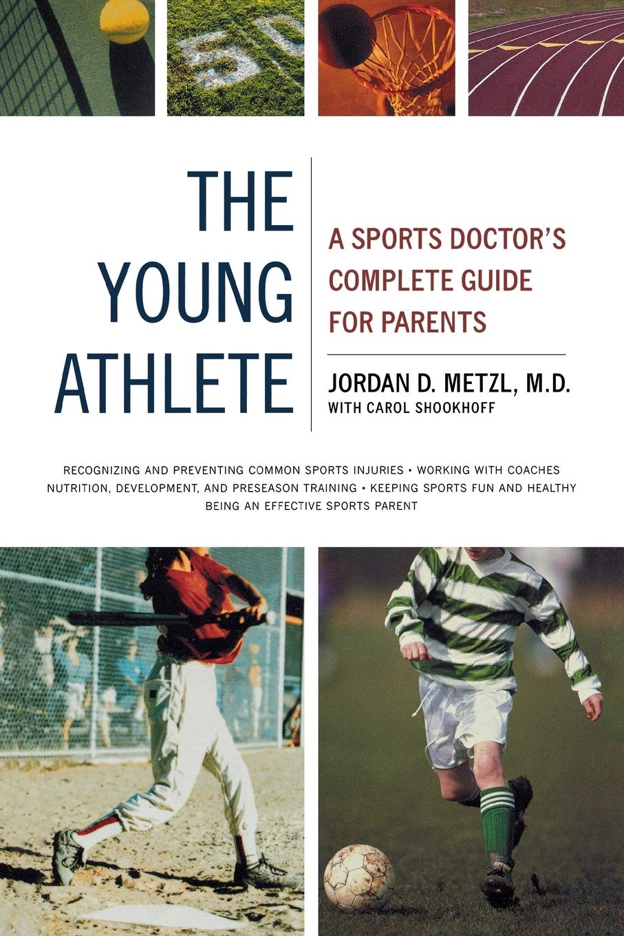 The Young Athlete: A Sports Doctor's Complete Guide for Parents