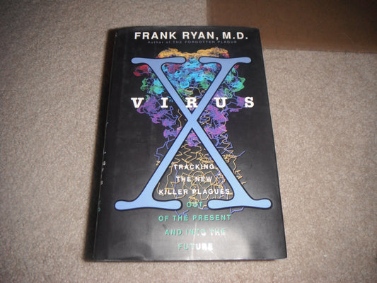 Virus X: Tracking the New Killer Plagues--Out of the Present & Into the Future