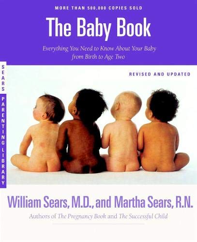 The Baby Book: Everything You Need to Know About Your Baby from Birth to Age Two (Revised and Updated Edition) - 6325