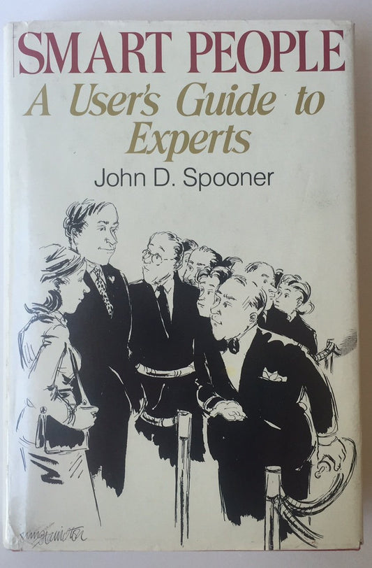 Smart People: A User's Guide to Experts