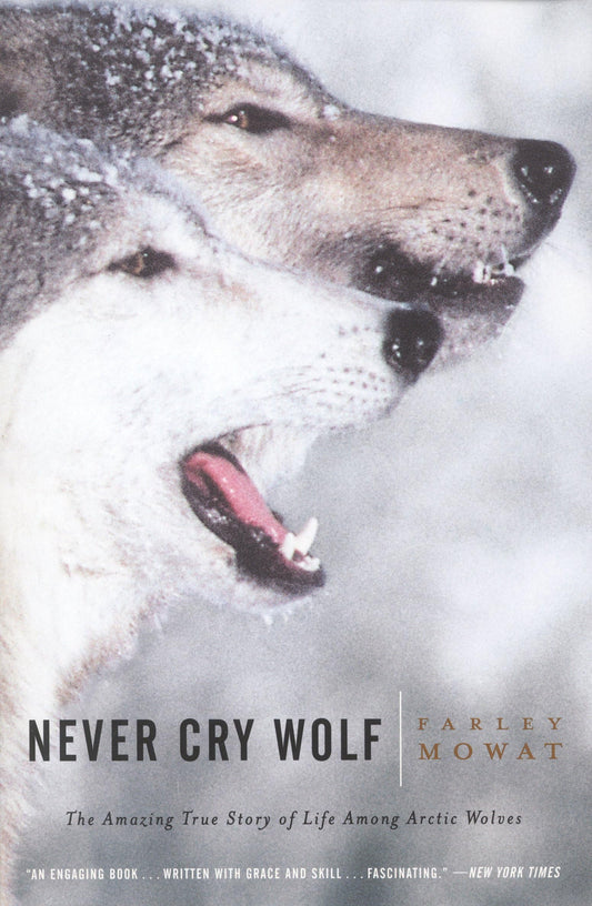 Never Cry Wolf : Amazing True Story of Life Among Arctic Wolves - 6259
