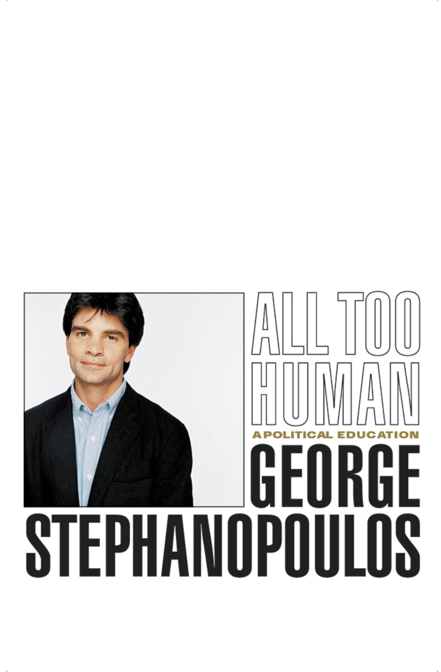 All Too Human: A Political Education - 4482