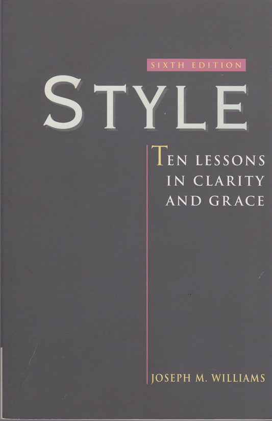 Style: Ten Lessons in Clarity and Grace