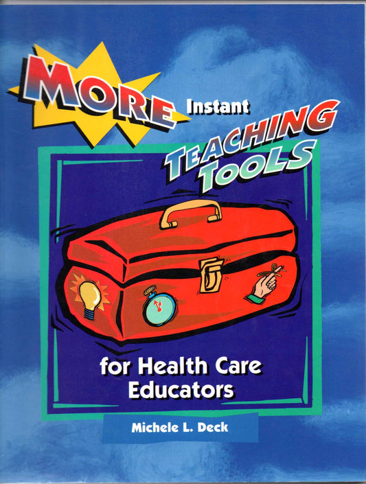 More Instant Teaching Tools for Health Care Educators - 3194