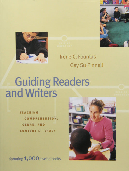 Guiding Readers and Writers (Grades 3-6): Teaching, Comprehension, Genre, and Content Literacy