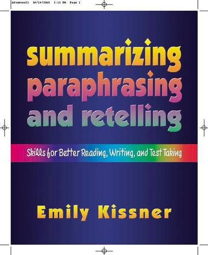 Summarizing, Paraphrasing, and Retelling: Skills for Better Reading, Writing, and Test Taking - 6982