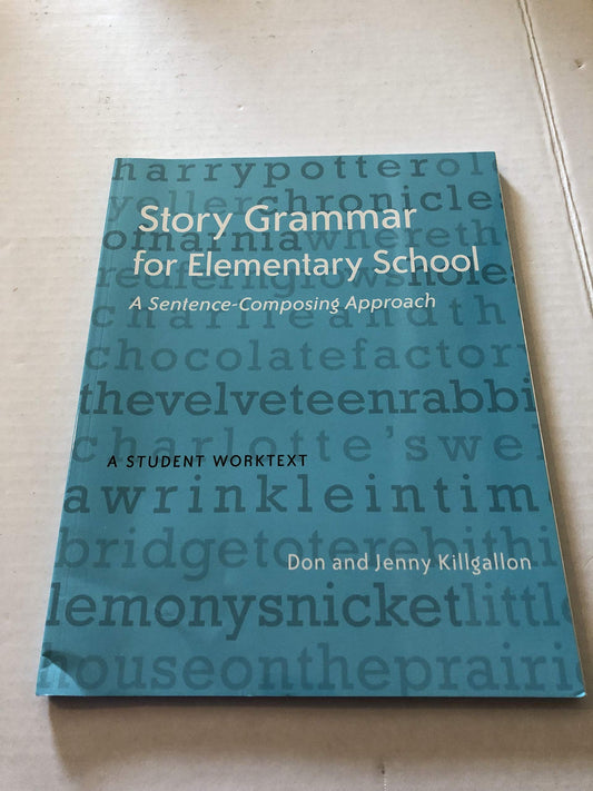 Story Grammar for Elementary School: A Sentence-Composing Approach: A Student Worktext - 9615