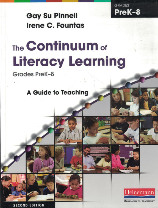 The Continuum of Literacy Learning, Grades PreK-8, Second Edition: A Guide to Teaching