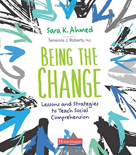 Being the Change: Lessons and Strategies to Teach Social Comprehension - 2216