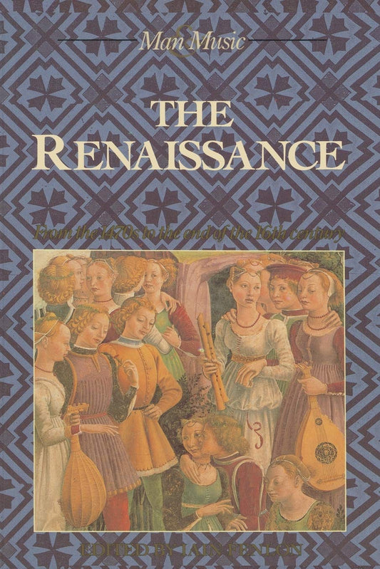 The Renaissance: From the 1470's to the end of the 16th century (Man & Music) - 3054