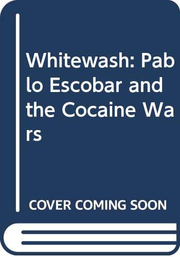 Whitewash: Pablo Escobar and the Cocaine Wars - 995