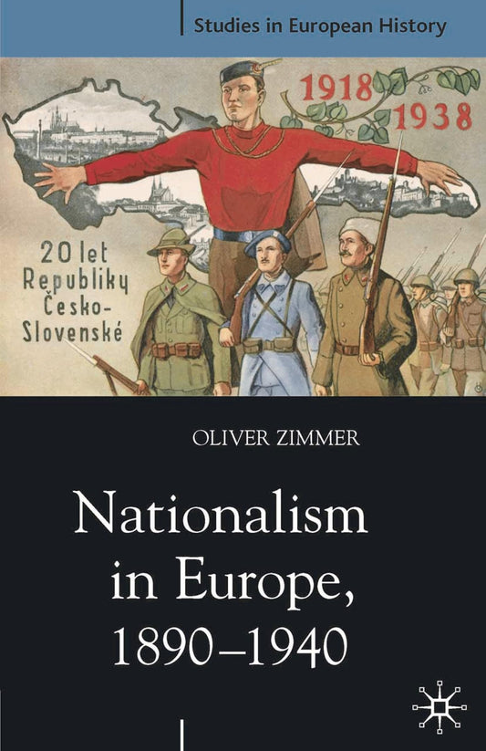 Nationalism in Europe, 1890-1940 (Studies in European History, 25) - 451