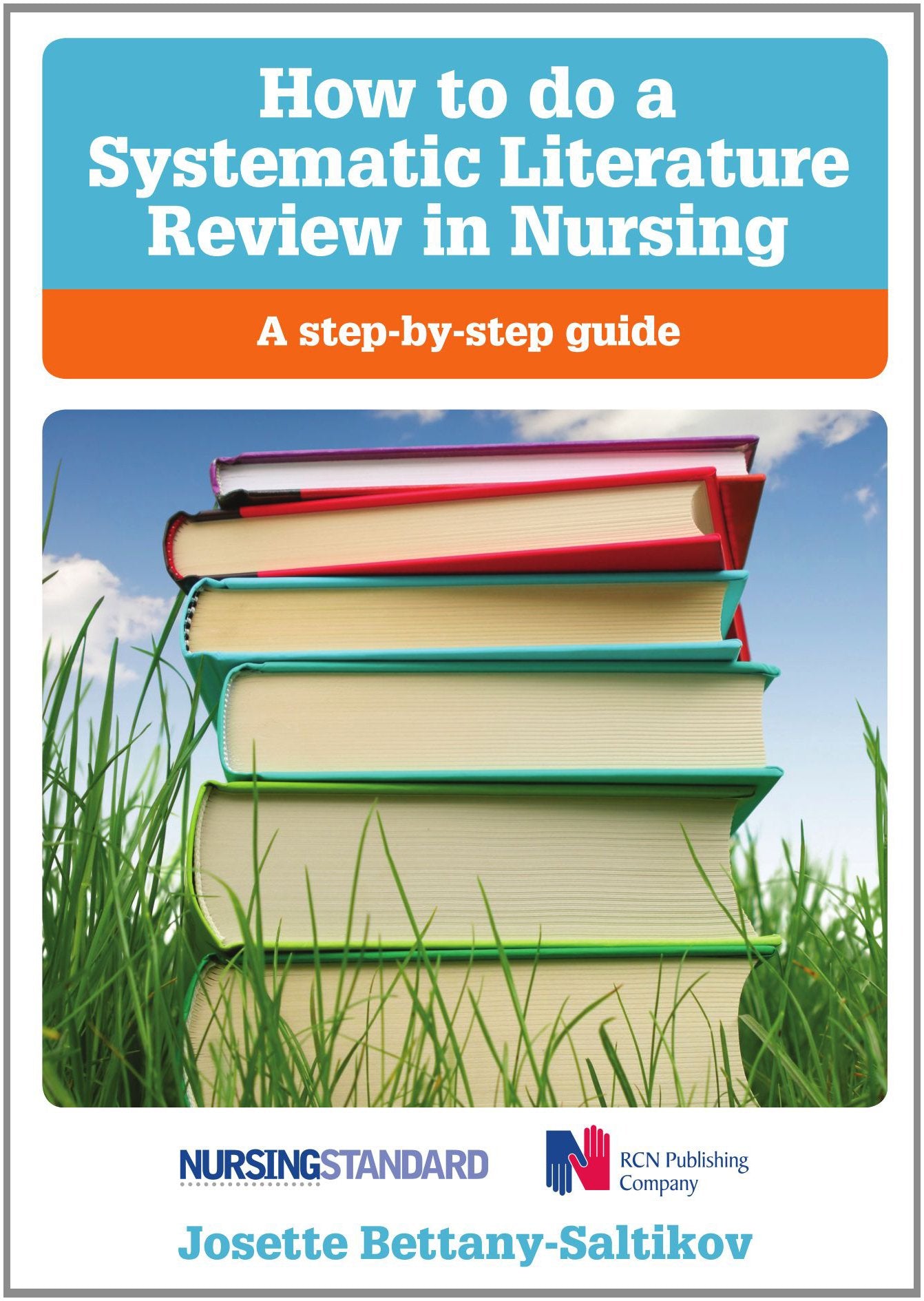 How to Do a Systematic Literature Review in Nursing: A Step-By-Step Guide