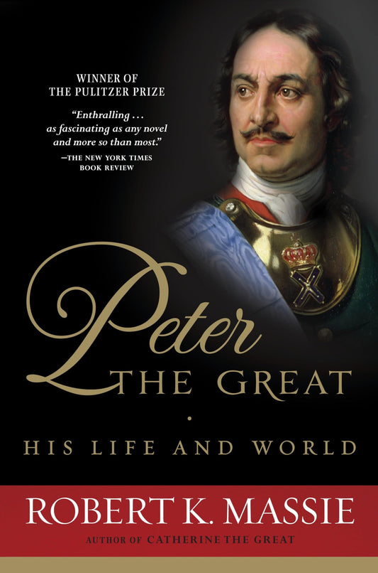Peter the Great: His Life and World