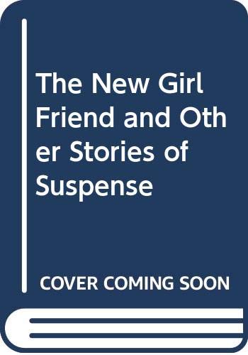 The New Girl Friend and Other Stories of Suspense