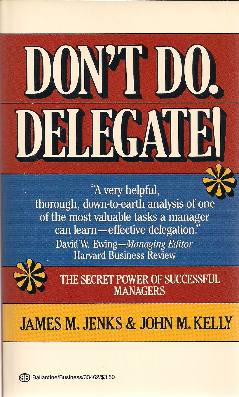 Don't Do. Delegate!