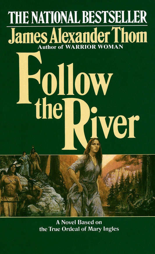 Follow the River: A Novel - 2376