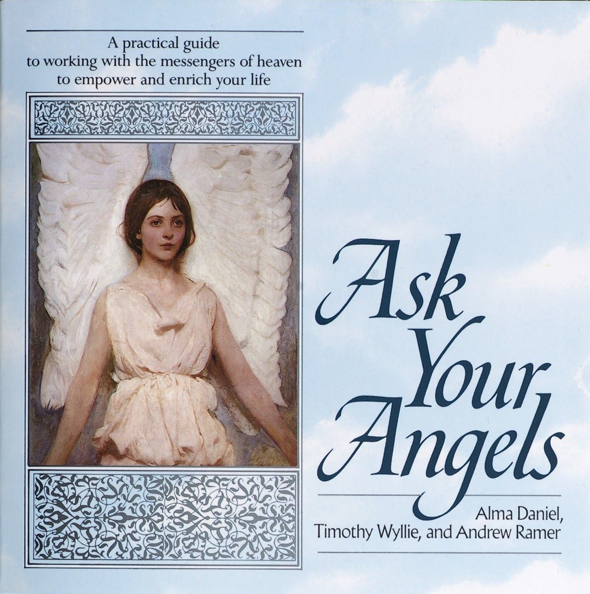 Ask Your Angels: A Practical Guide to Working with the Messengers of Heaven to Empower and Enrich Your Life - 4338