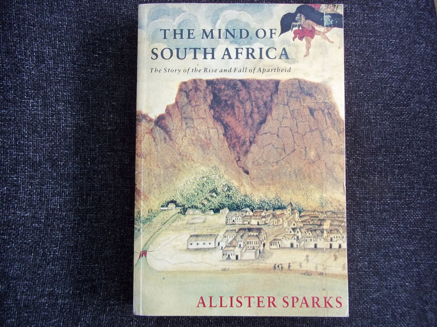 The Mind of South Africa: The Rise and Fall of Apartheid
