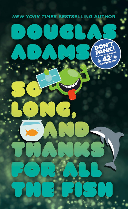 So Long, and Thanks for All the Fish (Hitchhiker's Guide to the Galaxy)