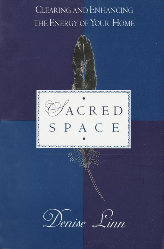 Sacred Space: Clearing and Enhancing the Energy of Your Home - 2372